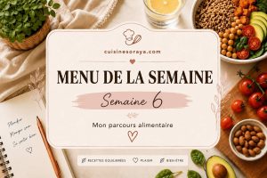 Menu de la semaine n°6 – Mon parcours de perte de poids